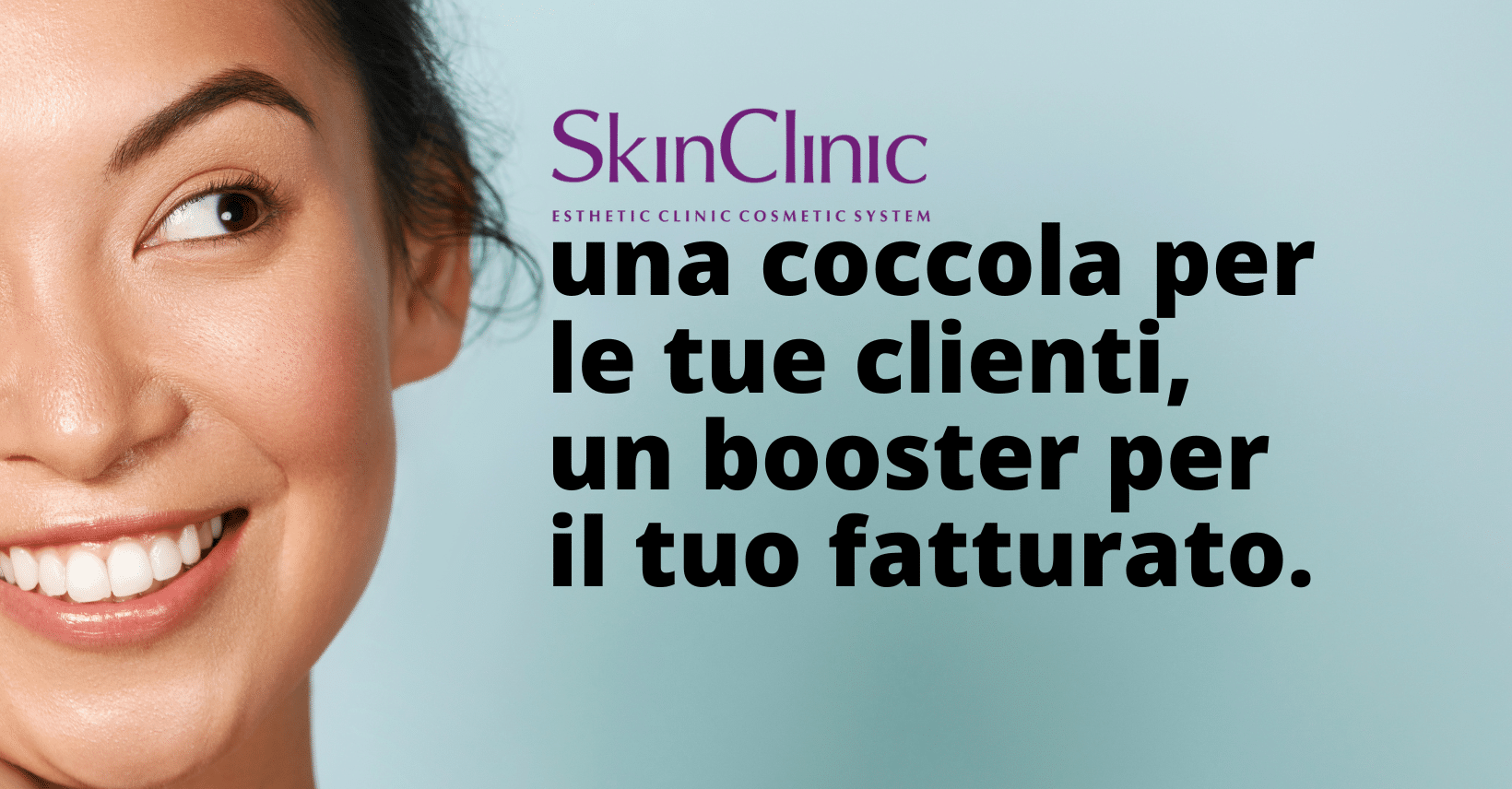 skin clinic: booster fatturato